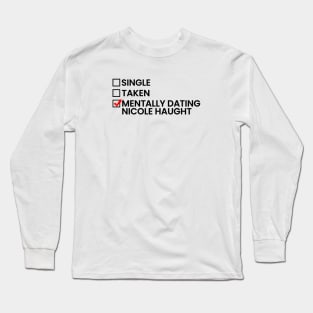 Mentally Dating Nicole Haught - Black Font Long Sleeve T-Shirt